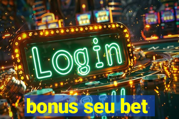 bonus seu bet